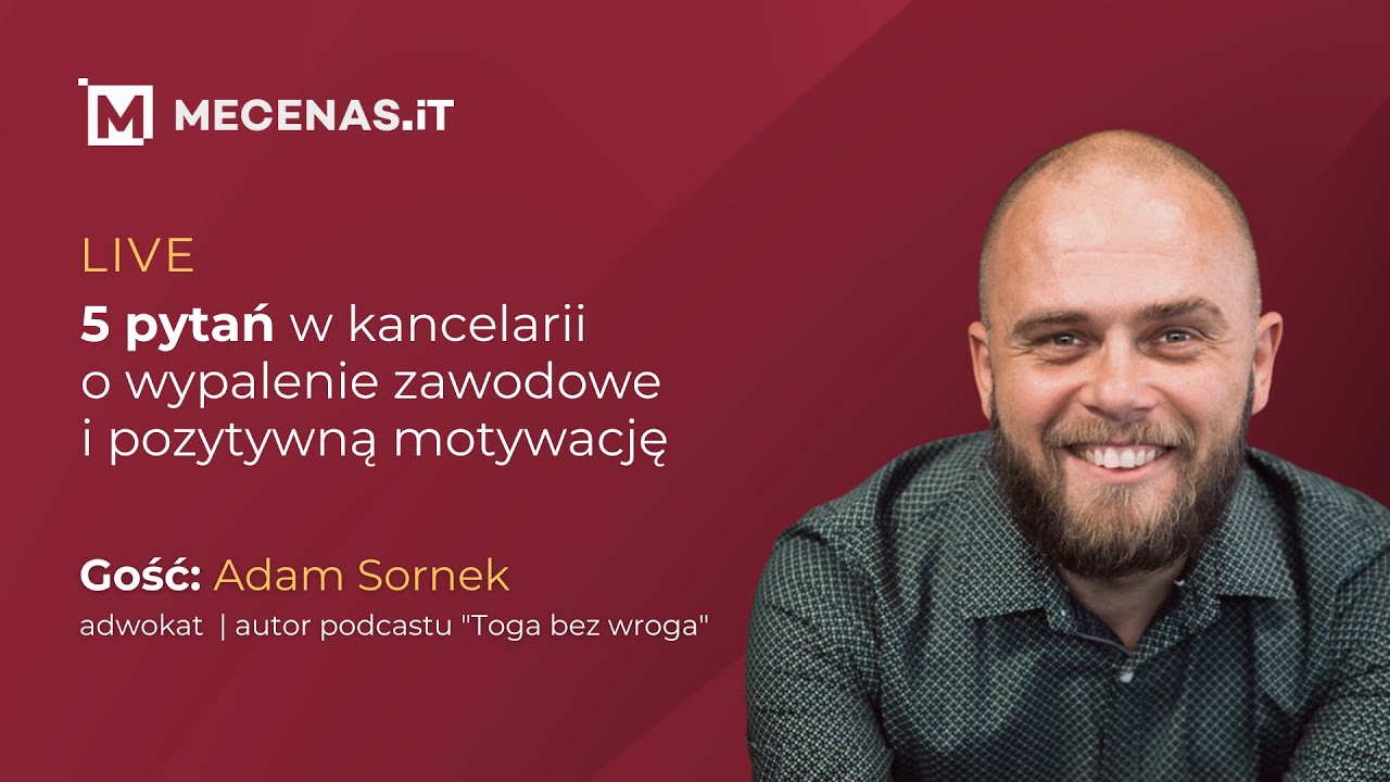 LIVE: 5 pytań w kancelarii o wypalenie zawodowe i pozytywną motywację