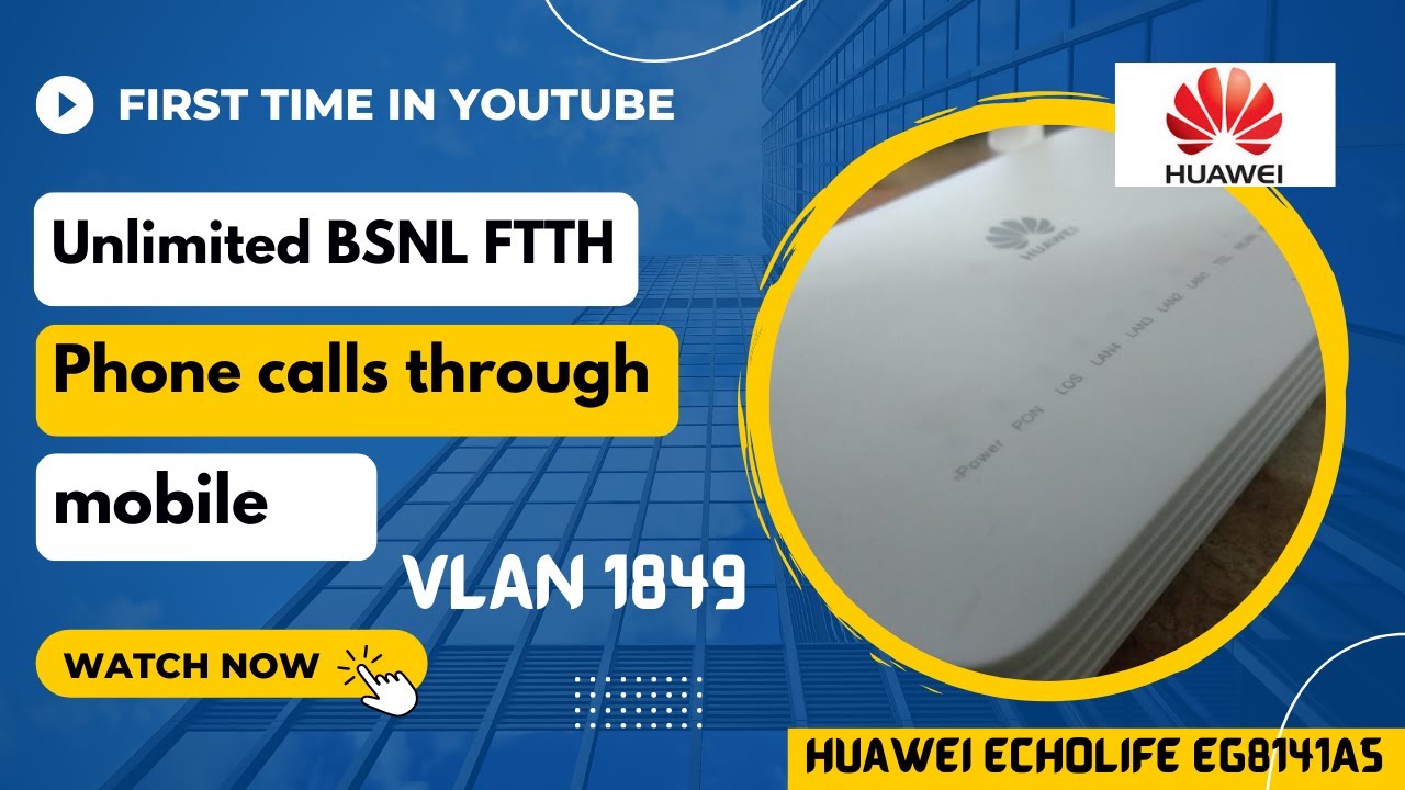 Unlimited BSNL FTTH phone call through mobile | Huawei ECHOLIFE EG8141A5 | VLAN 1849
