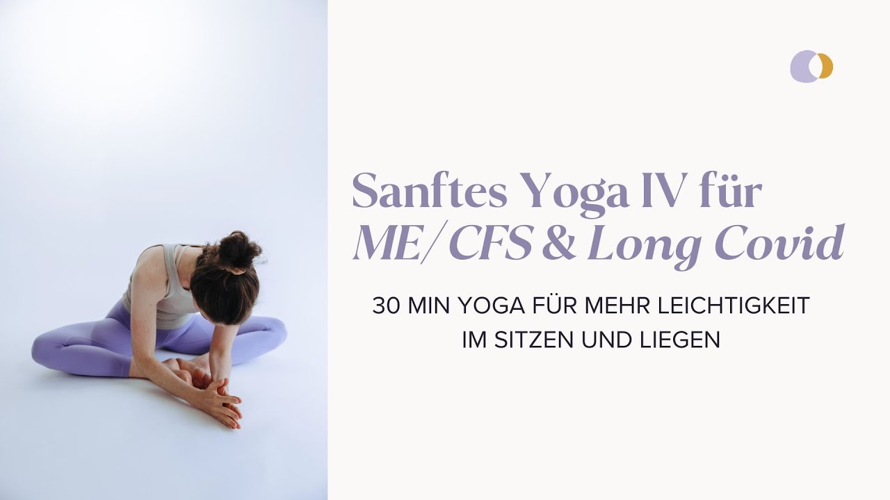 Sanftes Yoga für ME/CFS und Long Covid (Teil 4)