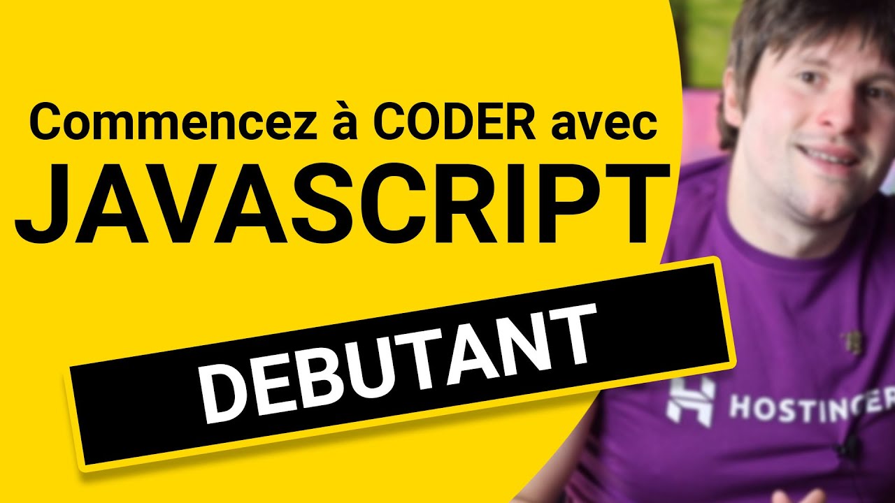 Les BASES de Javascript : cours / tuto gratuit de programmation : apprendre à coder pour débutant !