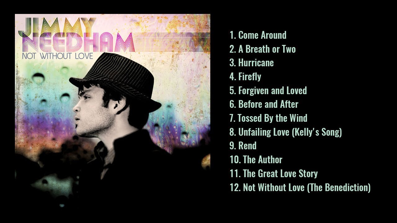 Jimmy Needham Not Without Love Full Album Nonstop