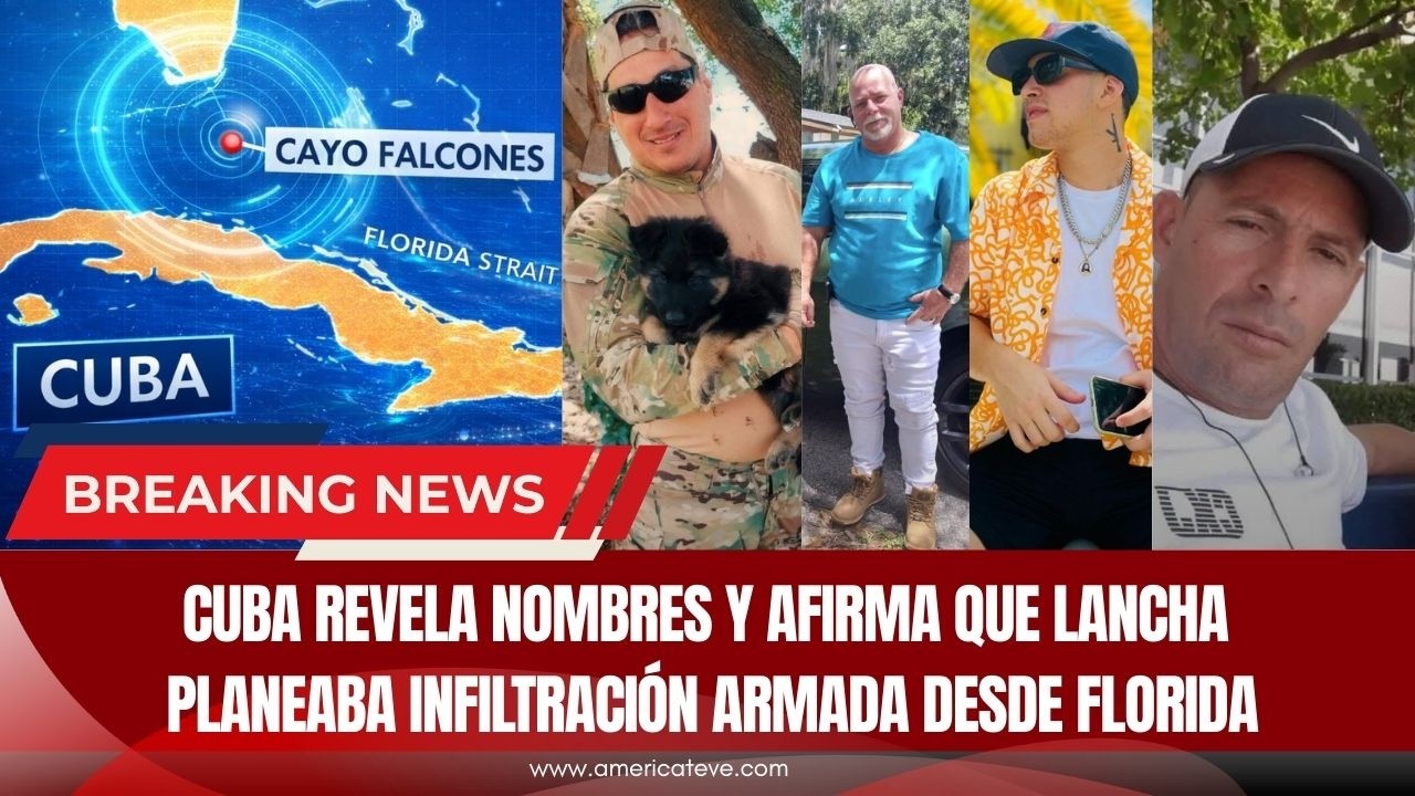 Cuba revela nombres y afirma que lancha planeaba infiltración armada desde Florida