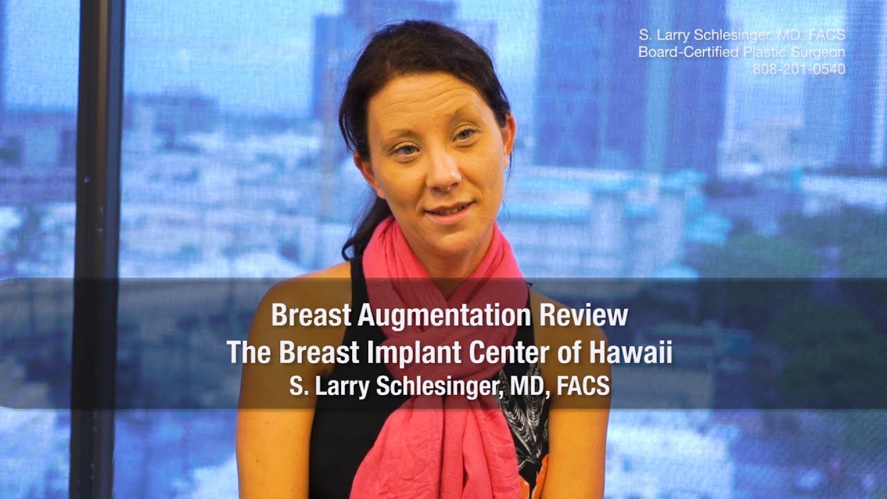 Breast Augmentation in Hawaii - Review for Plastic Surgeon, Dr. Larry Schlesinger