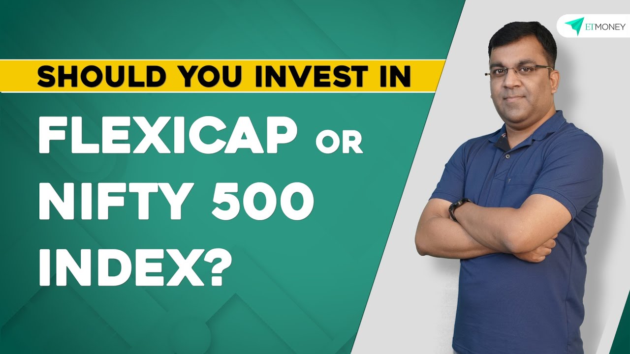 Where should you Invest - Flexicap Fund or Nifty 500 Index Fund? | Flexicap vs Nifty 500 | ETMONEY
