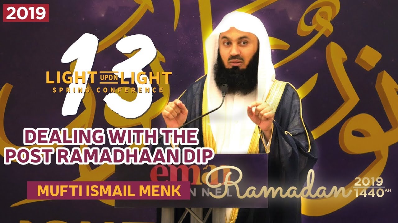 2019 - Dealing with the post-Ramadhan Dip | Mufti Menk
