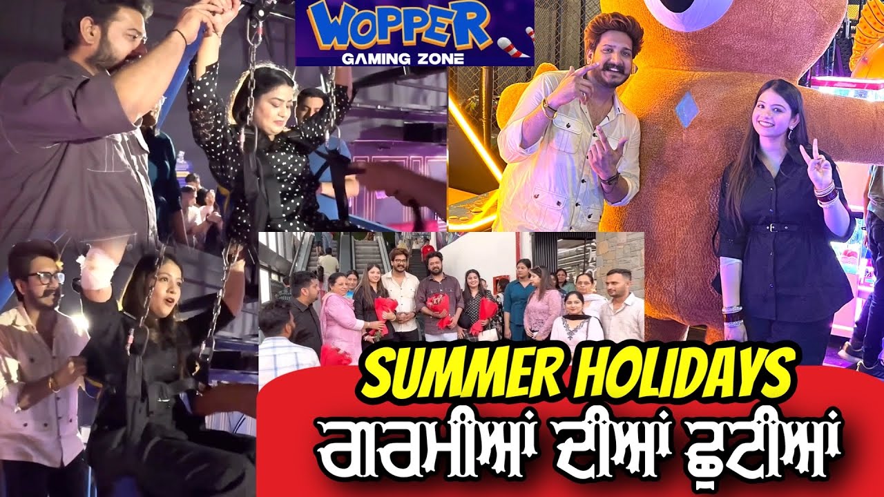 SUMMER HOLIDAYS - ਗਰਮੀਆਂ ਦੀਆਂ ਛੁੱਟੀਆਂ