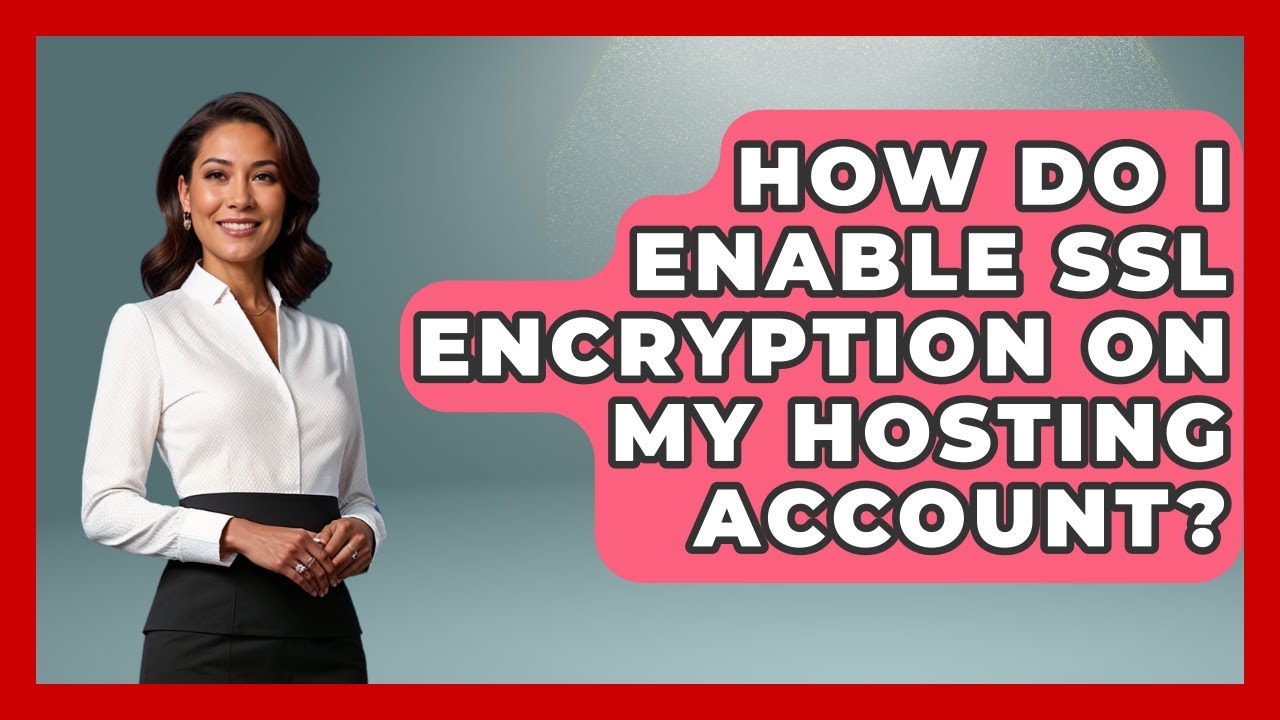 How Do I Enable SSL Encryption on My Hosting Account? - Domain And Hosting Gurus