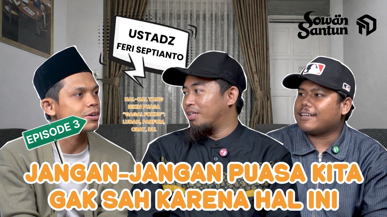 HATI-HATI ‼️ JANGAN-JANGAN PUASA KITA GA SAH CUMA GARA-GARA INI‼️‼️ - Eps 3- (Ustadz Feri Septianto)