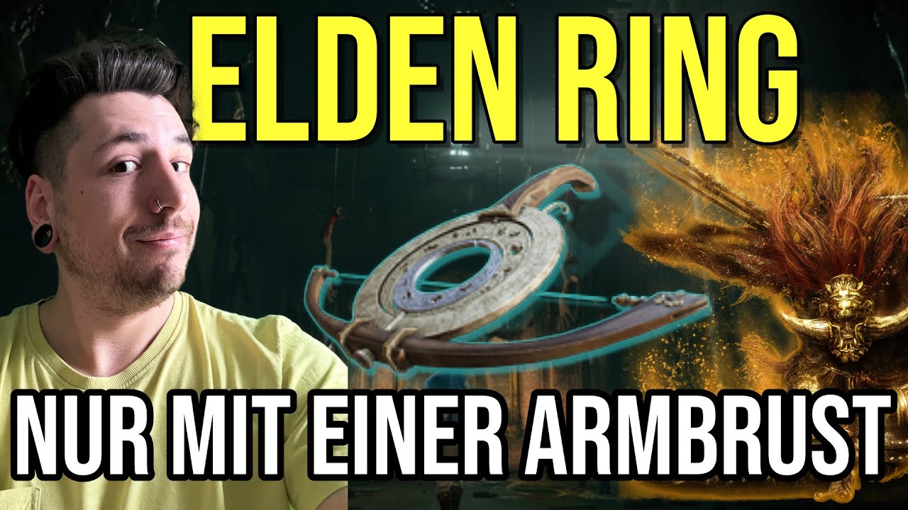 Wie ich Elden Ring nur mit einer Armbrust durchgespielt habe!