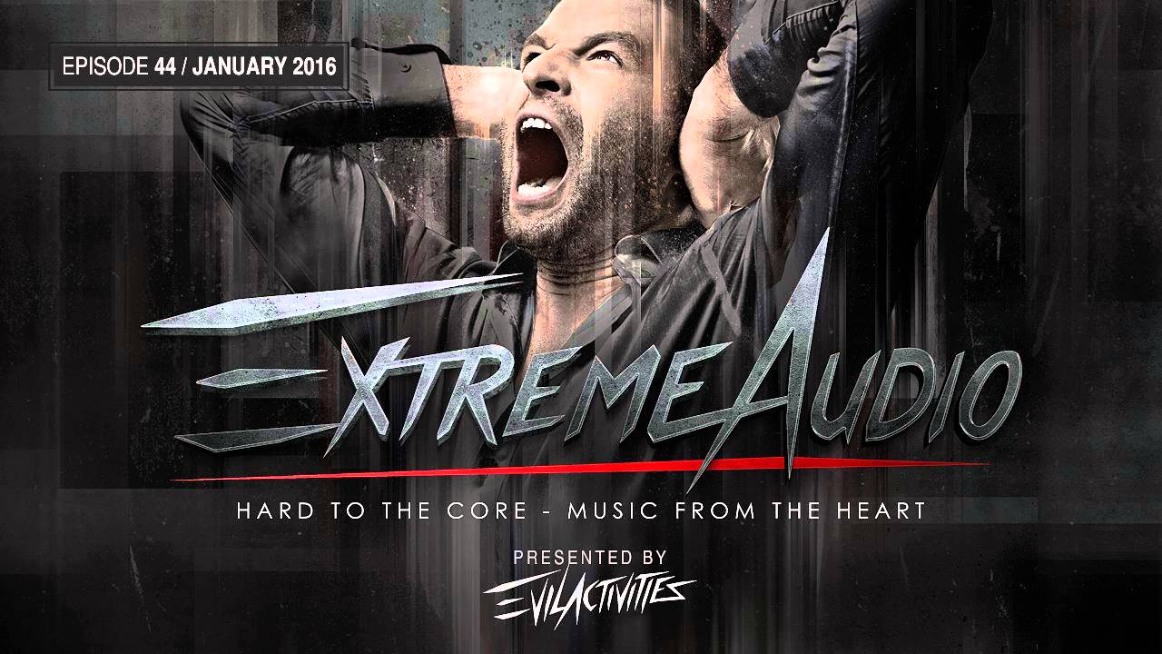 Evil Activities presents: Extreme Audio (Episode 44)