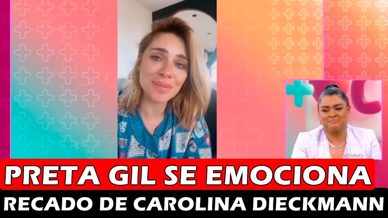 Preta Gil se emociona com recado de Carolina Dieckmann no 'Mais Você'