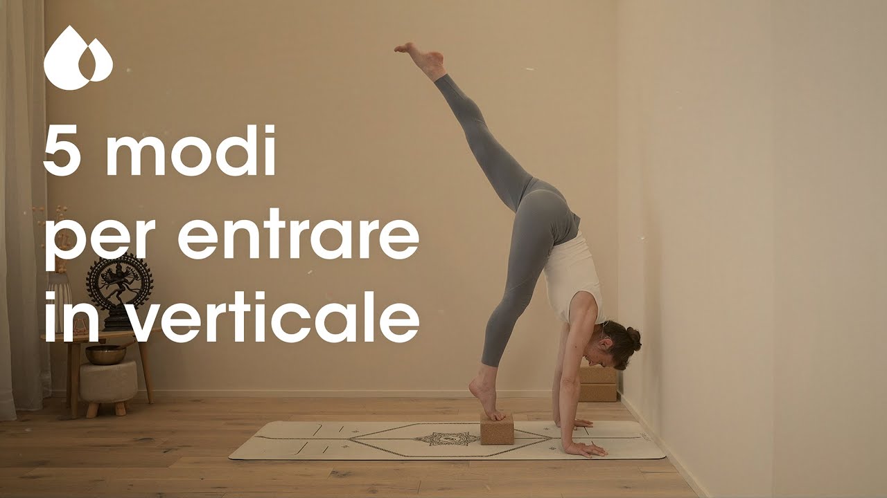 5 modi per entrare in verticale | adho mukha vrksasana - handstand