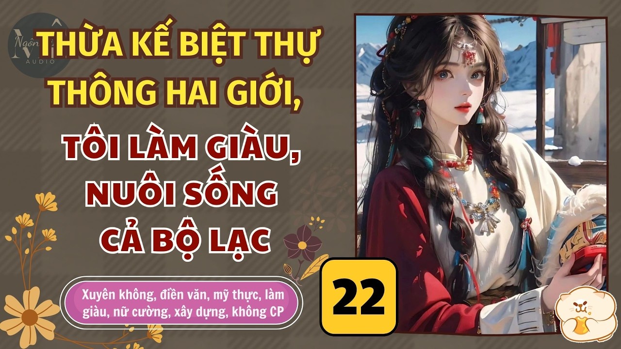 ☊ Tập 22 (hết) | Thừa Kế Biệt Thự Thông Hai Giới, Tôi Làm Giàu Nuôi Sống Cả Bộ Lạc