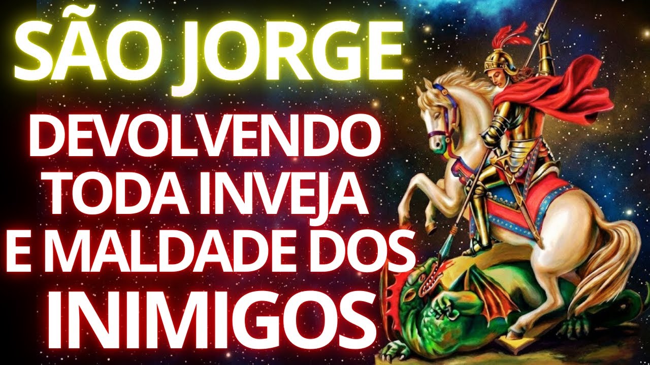 ORAÇÃO PODEROSA a SÃO JORGE para DERROTAR e AFASTAR INIMIGOS da sua VIDA AGORA!