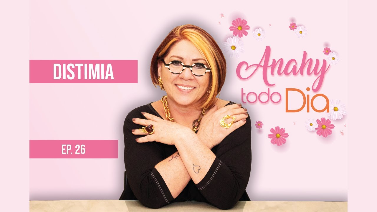 O QUE É DISTIMIA  | EP. 26 #AnahyTodoDia
