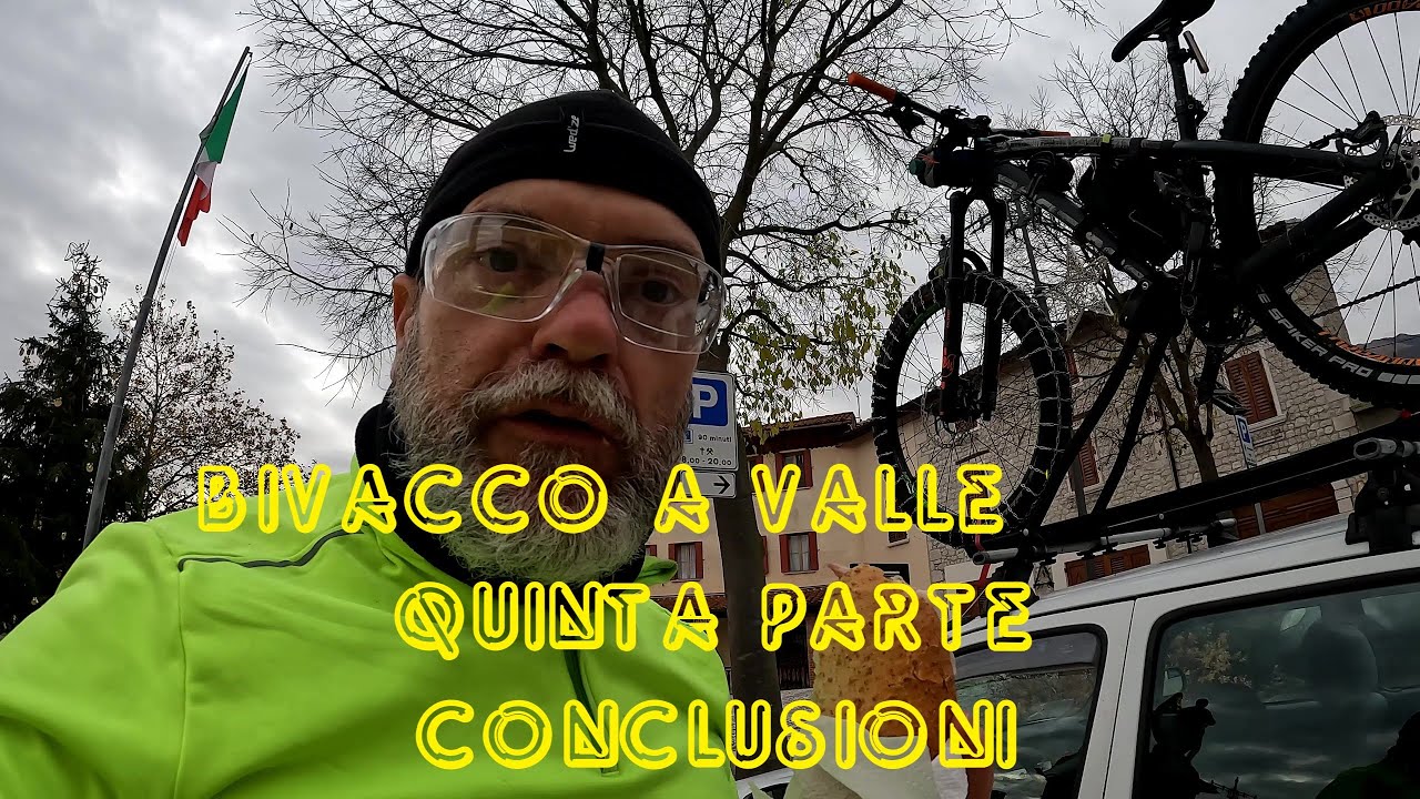 Bivacco in notturna a Valle Friz Quinta parte. Conclusioni
