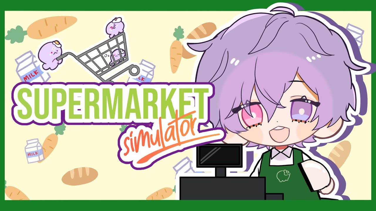 【SUPERMARKET SIMULATOR】clean up on aisle whatever tf【NIJISANJI EN | Uki Violeta】