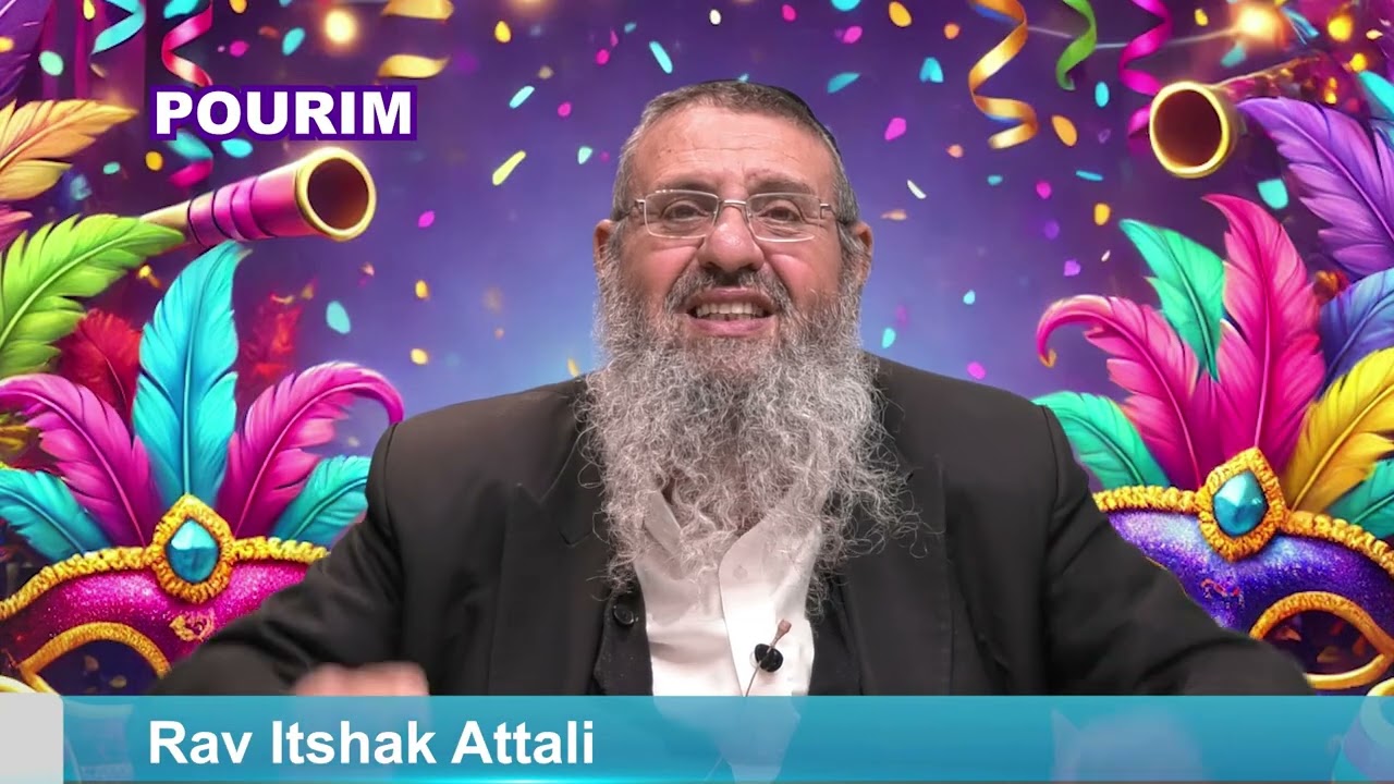 FETES JUIVES - MESSAGE DE POURIM - Rav Itshak Attali