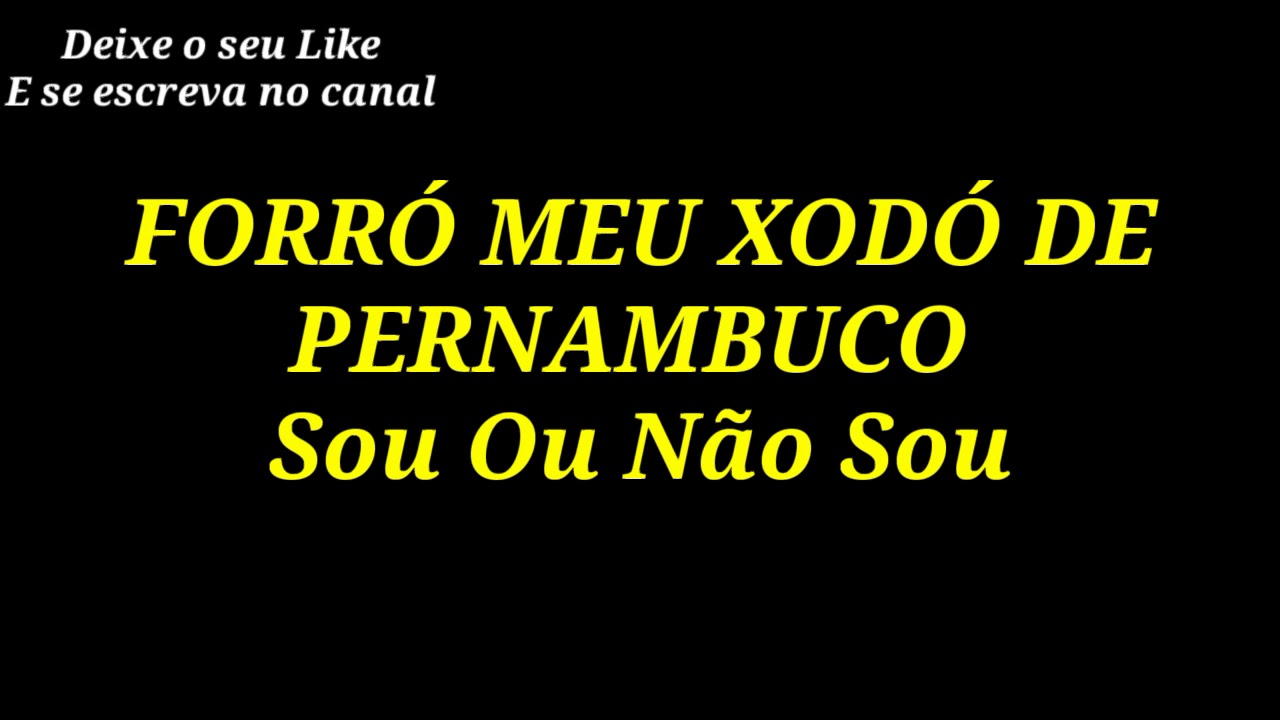 MEU XODÓ DE PERNAMBUCO - SOU OU NÃO SOU
