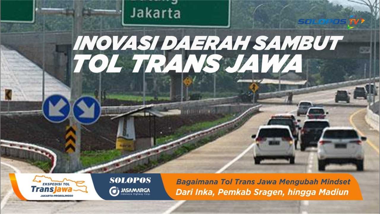 Tol Trans-Jawa Disikapi Daerah dengan Inovasi | EKSPEDISI TOL TRANS JAWA