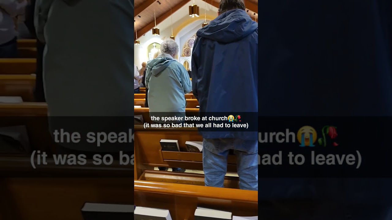 the speaker broke at church😭🥀