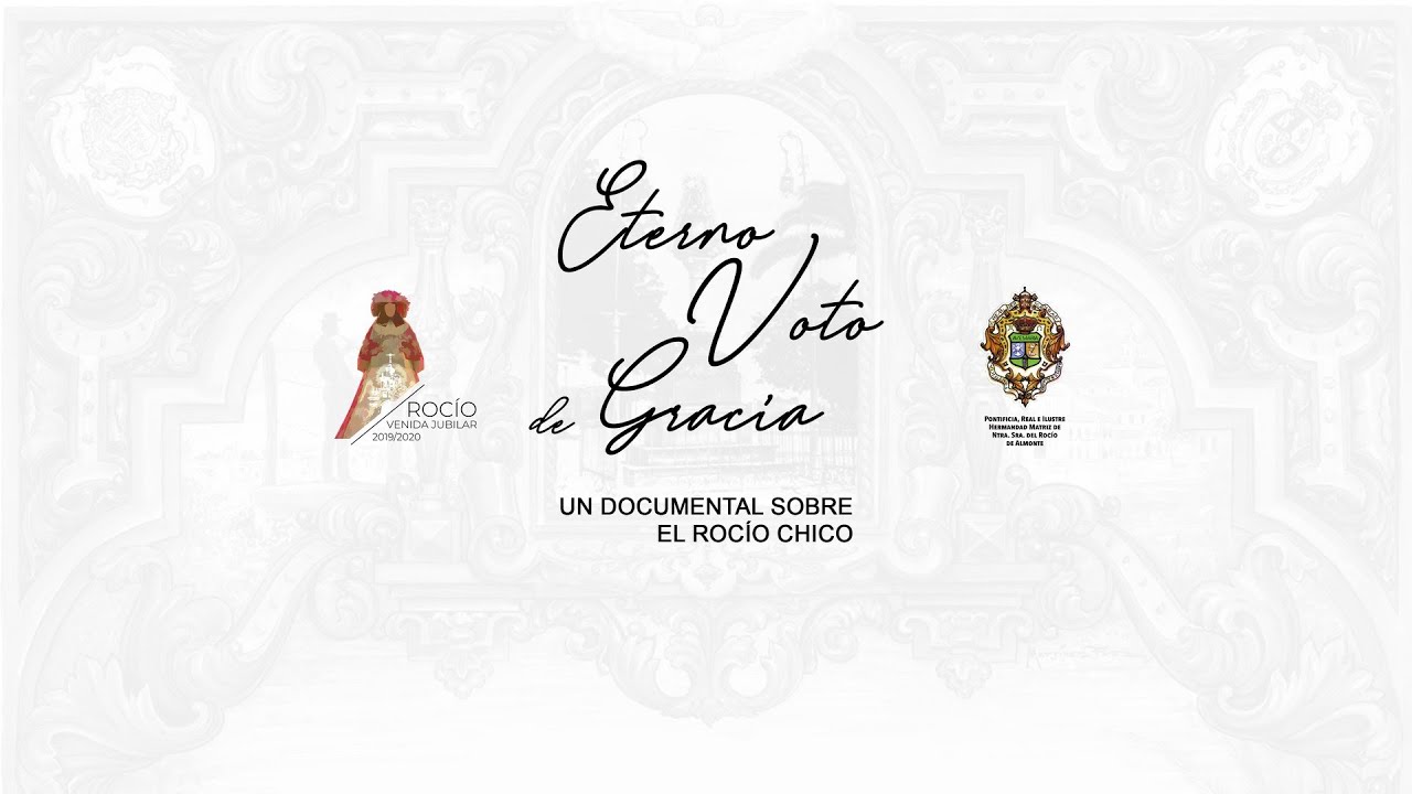 ETERNO VOTO DE GRACIA | Un documental sobre el Rocío Chico