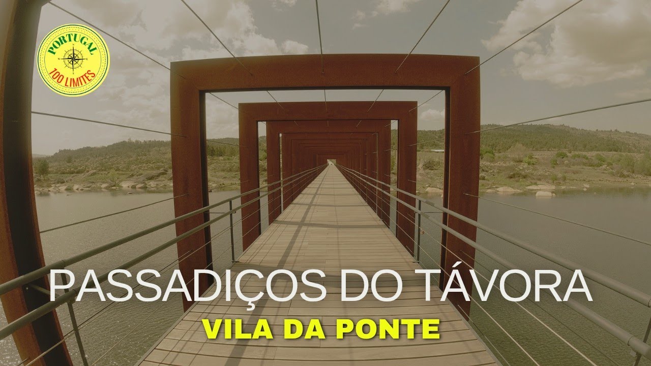 Passadiços do Távora - Vila da Ponte