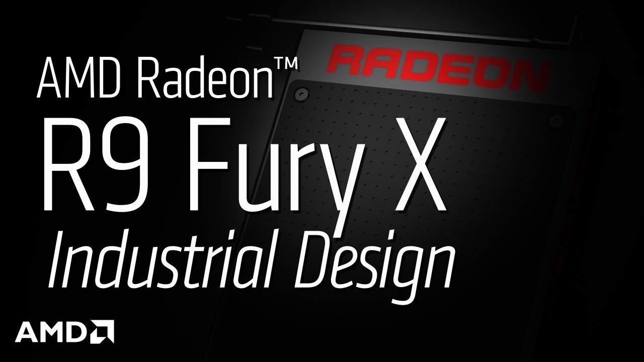 AMD Radeon&trade; R9 Fury X Graphics: Industrial Design