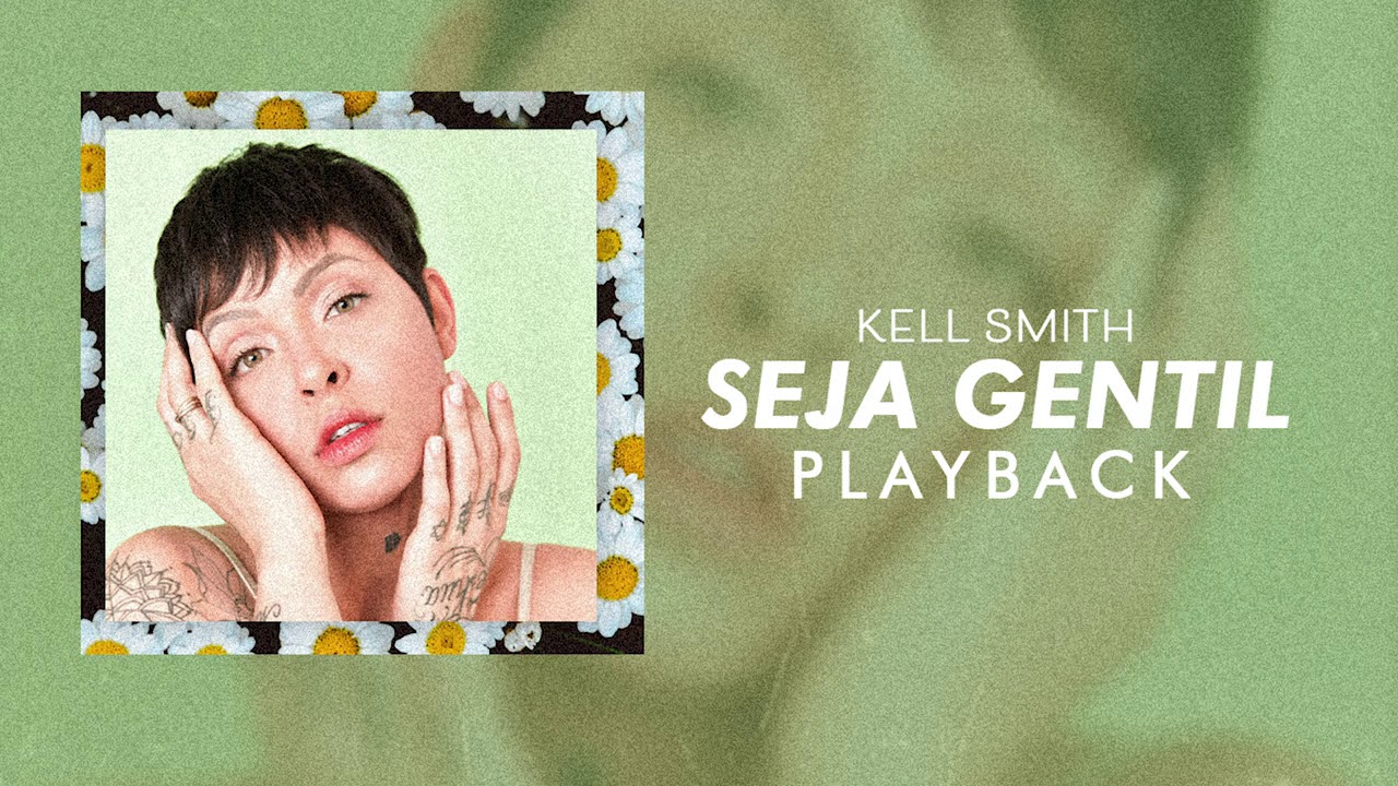 Kell Smith - Seja Gentil (Playback)