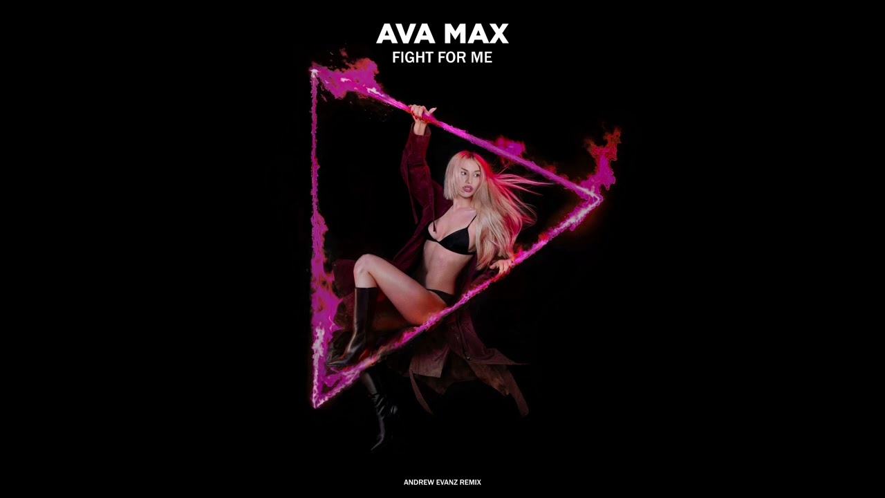 Ava Max - Fight For Me (Andrew Evanz Remix)
