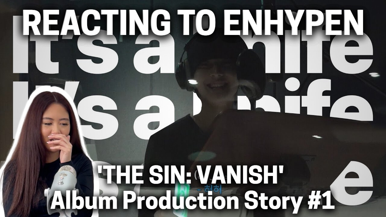 REACTING TO ENHYPEN 'THE SIN: VANISH' Album Production Story #1