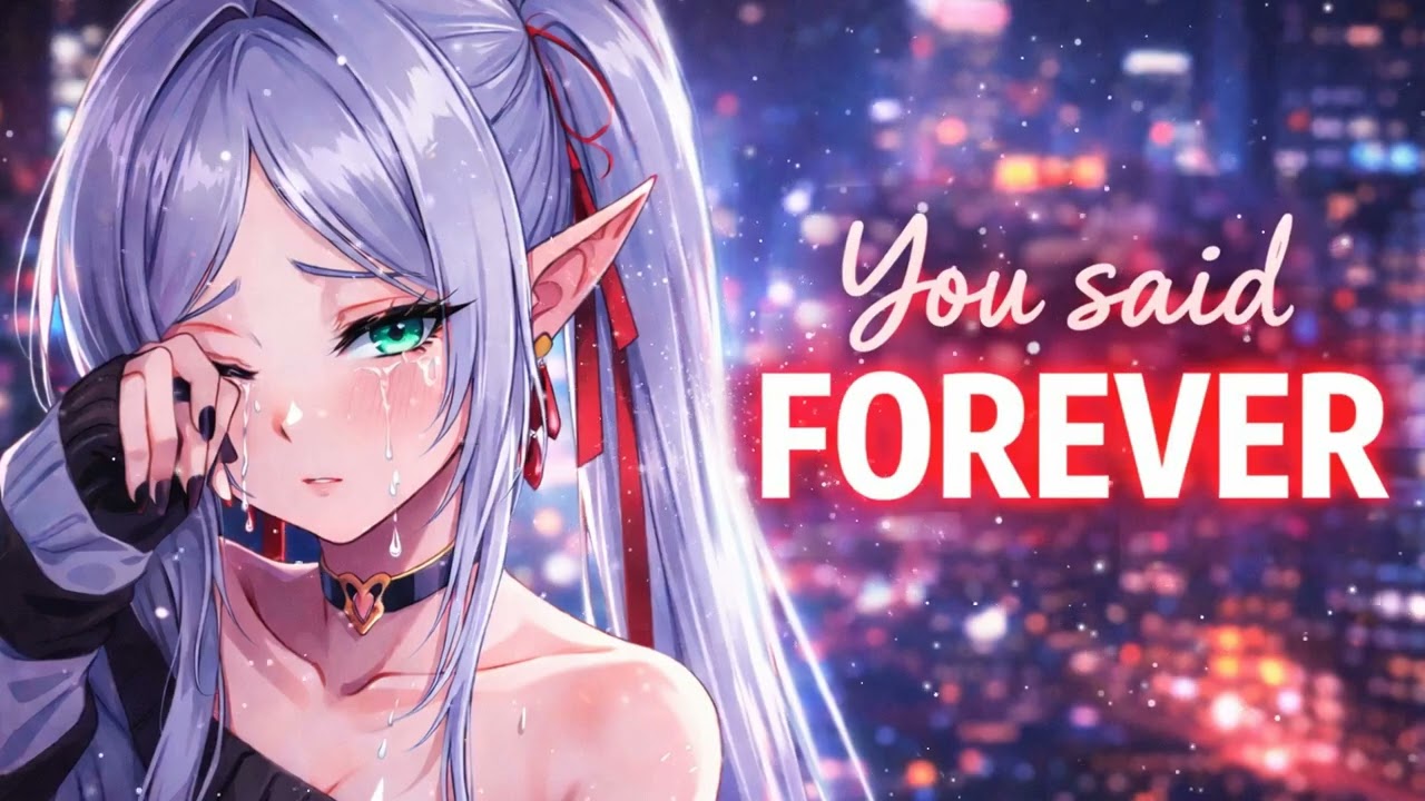You Said Forever ( Nightcore LYn Original Song )