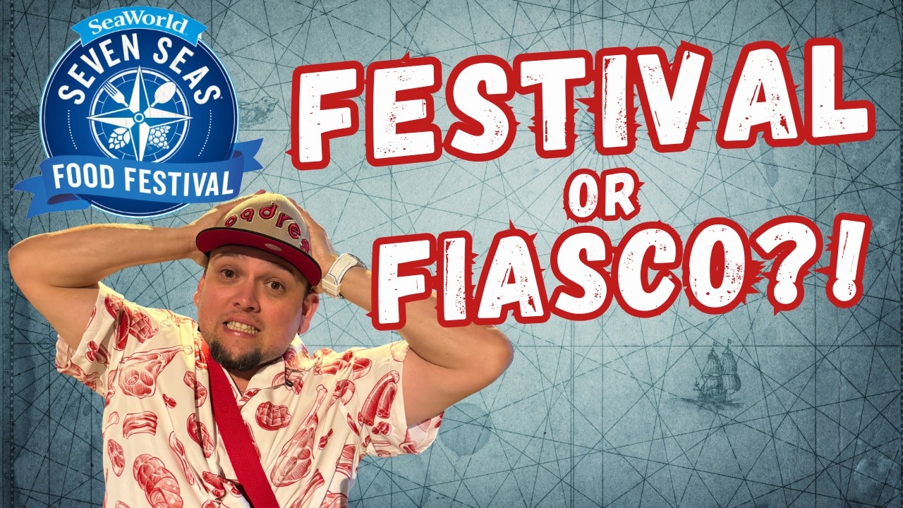 Seven Seas Food Festival 2025 FULL Guide – SeaWorld San Diego | Festival or Fiasco?
