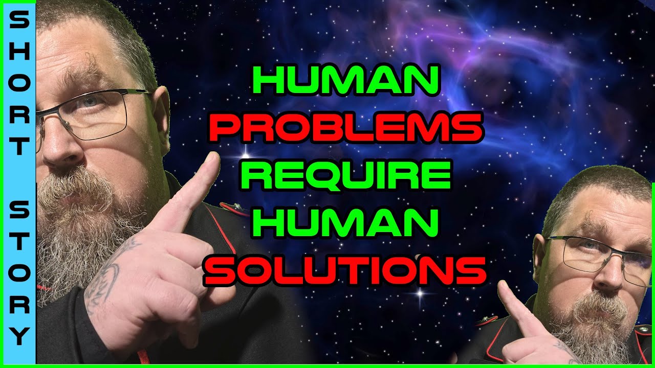 Human narration :  A Long Winded Tale & Human Problems, Human Solutions | 2944 | HFY