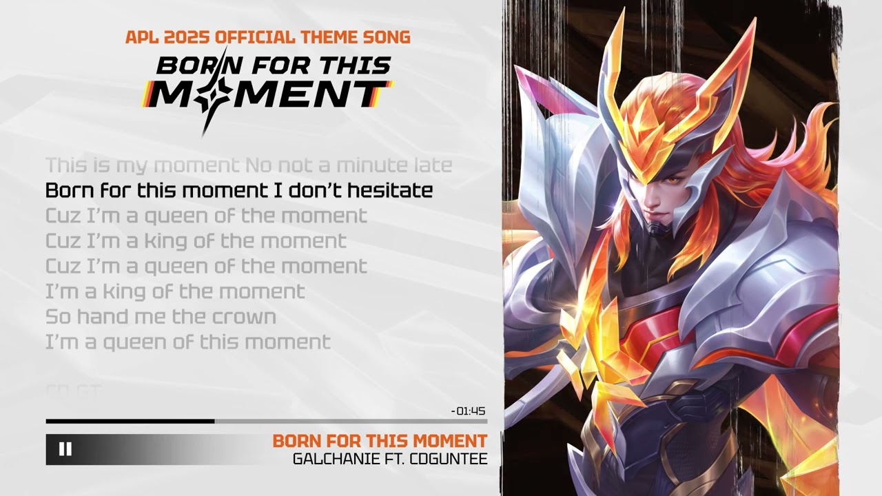 [LYRICS VIDEO] 🔥BORN FOR THIS MOMENT🔥 - APL 2025🏆 Theme song by GALCHANIE ft. CDGuntee