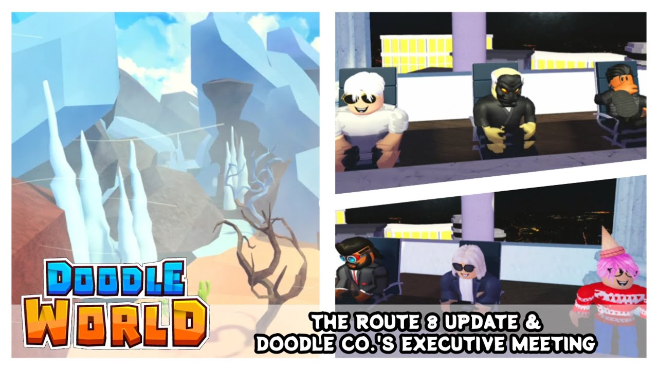 Doodle World - The Route 8 Update & Doodle Co.'s Executive Meeting (Am Back...) | Roblox