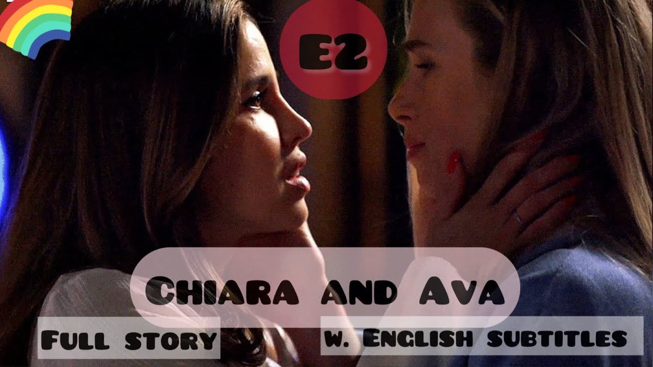 Chiara and Ava full Story (episode 2) [english subs] #chiava