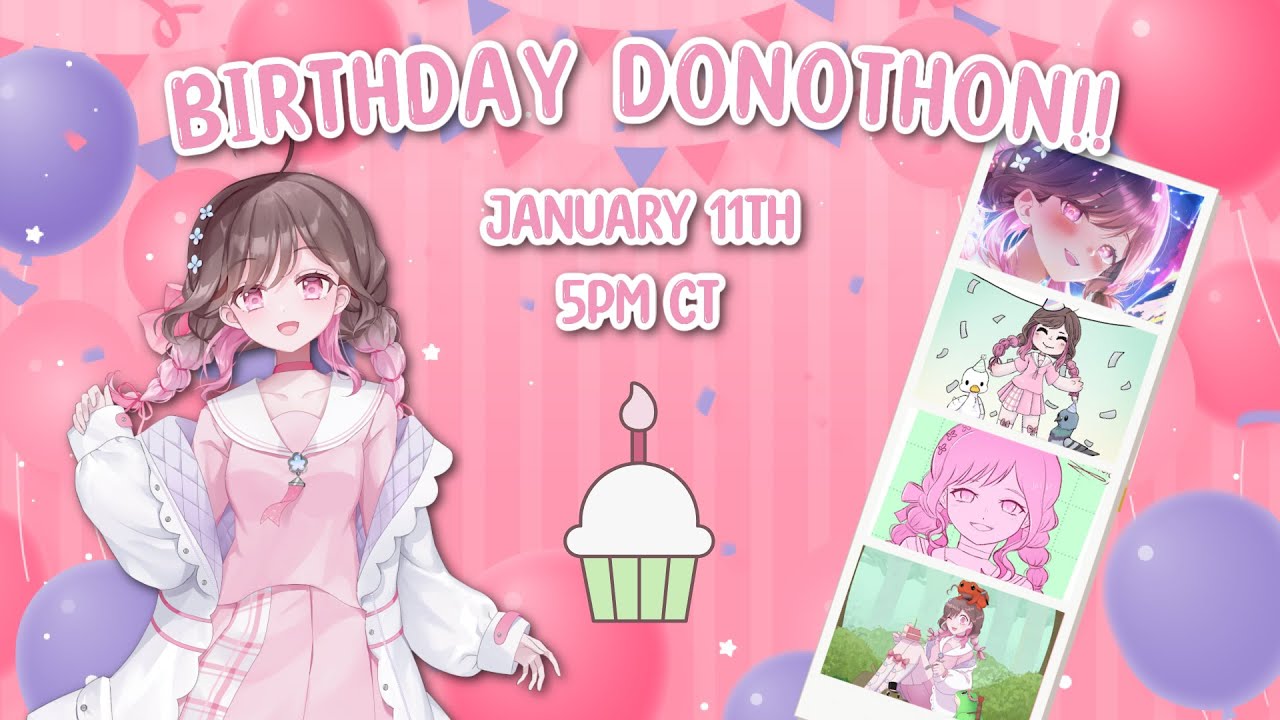 BIRTHDAY DONOTHON DAY ONE!