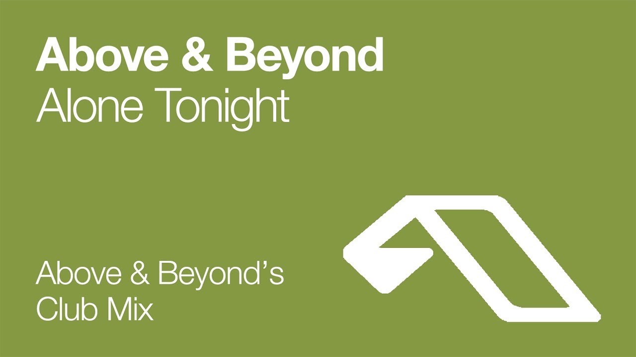 Above & Beyond  - Alone Tonight (Above & Beyond's Club Mix) [2006]