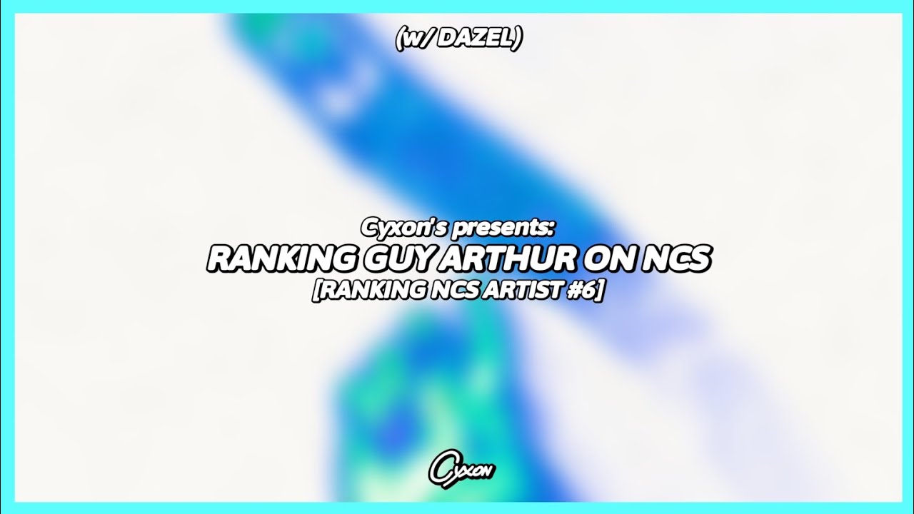 Ranking Guy Arthur on NCS (w/ @D4Z3L16) [Ranking NCS Artist #6]