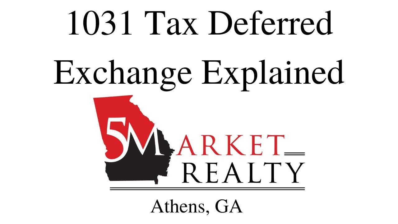 Athens, GA | 1031 Tax Deferred Exchange Explained | 5Market Realty