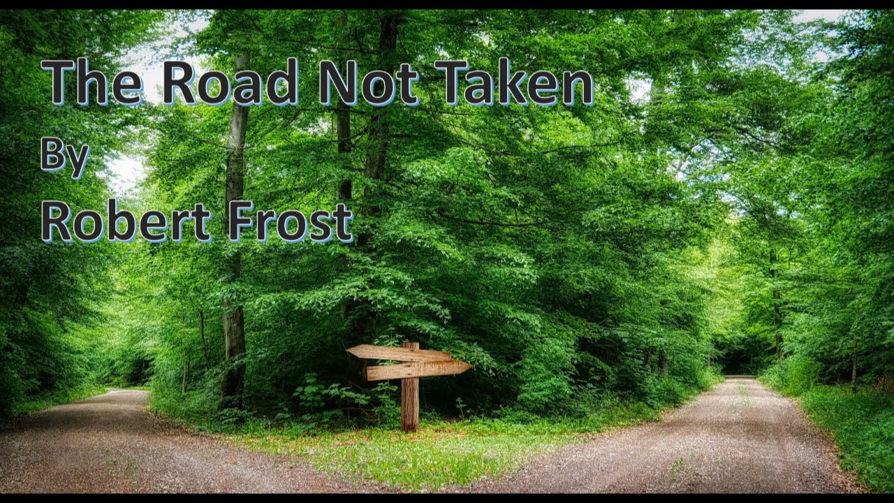 The Road Not Taken - Robert Frost
