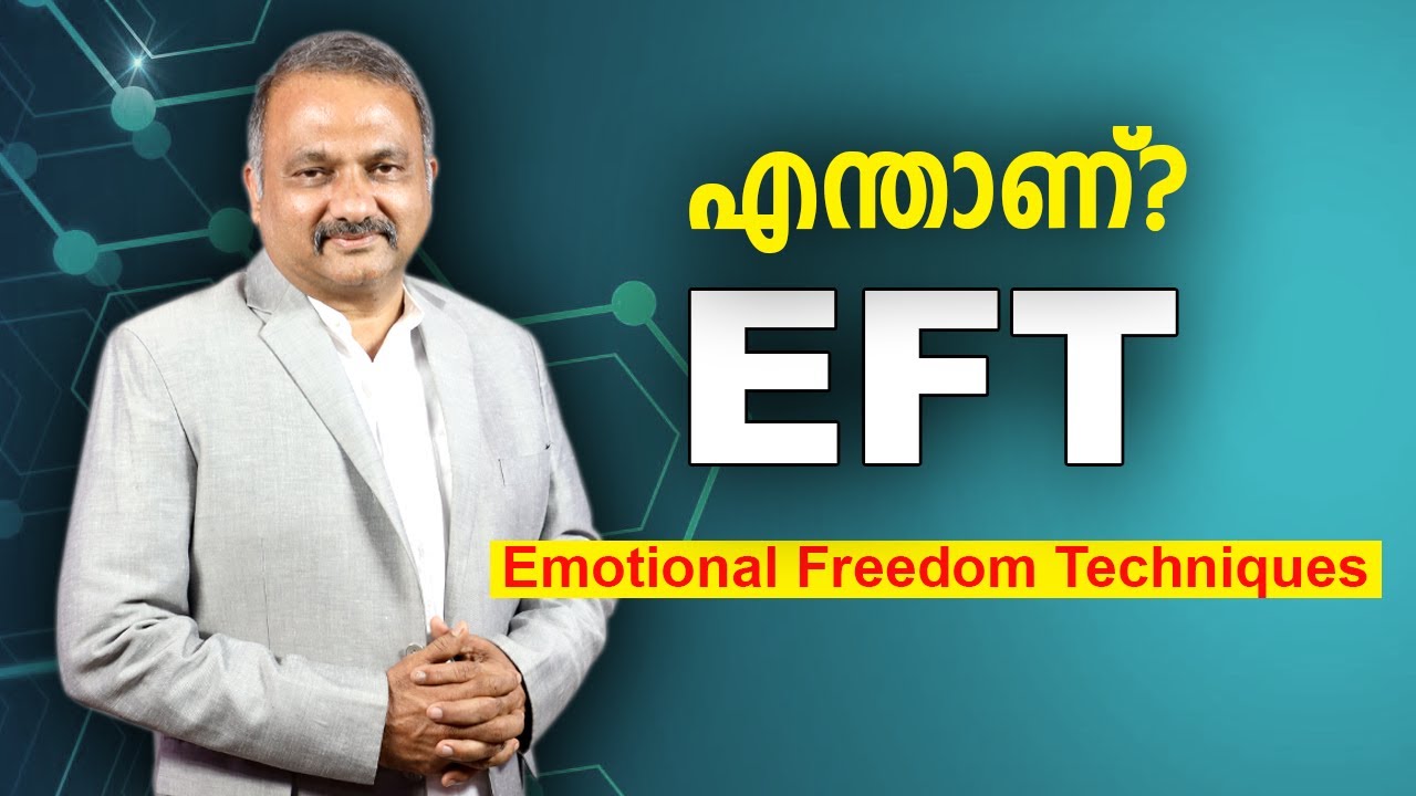 What is EFT? | Emotional Freedom Technique | Ajith Krishnan | Psychologist | Navyadaksha
