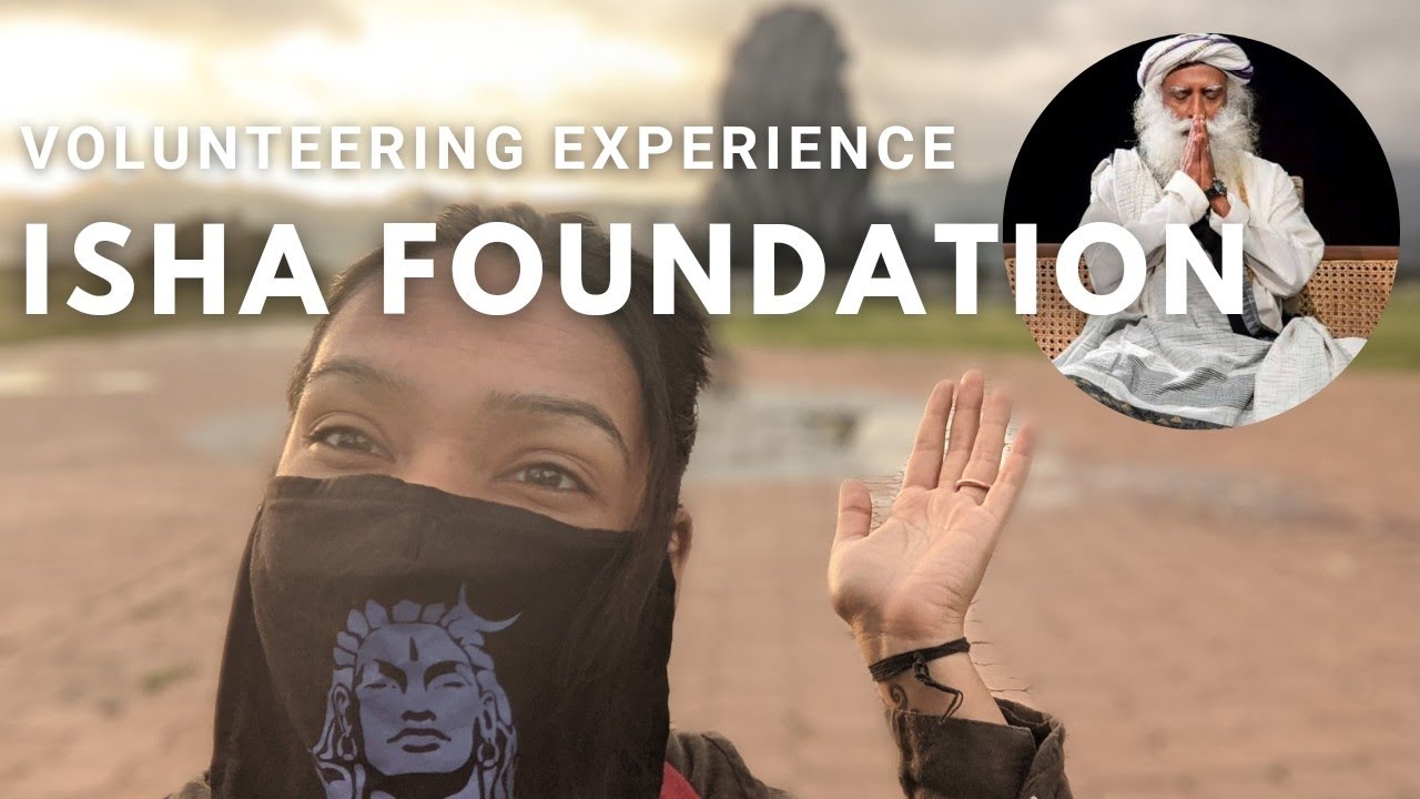 My Volunteering Experience at Isha Yoga Center, Coimbatore | Volunteer Activities - Isha Foundation