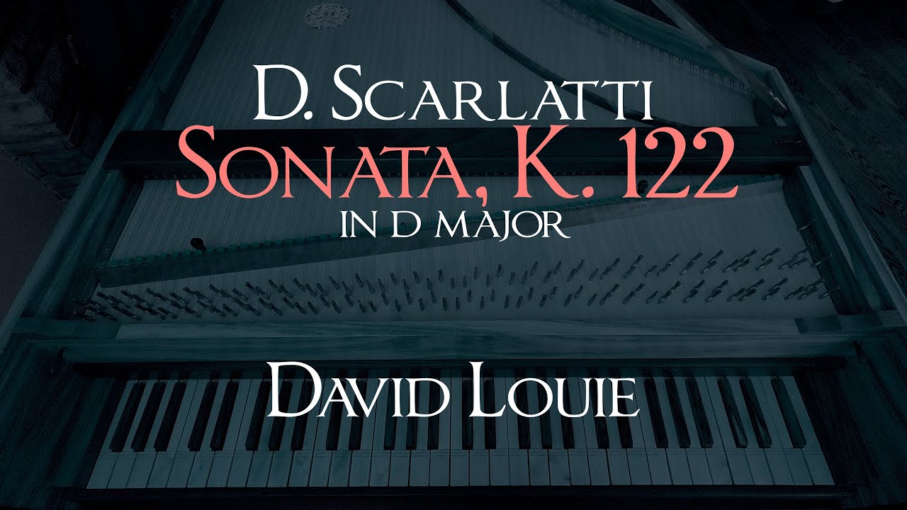 Scarlatti | Sonata K. 122 in D major | David Louie