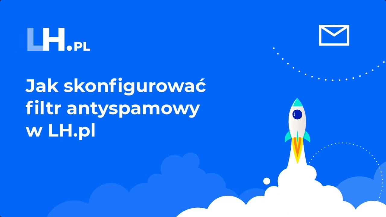 Jak skonfigurować filtr antyspamowy w LH.pl