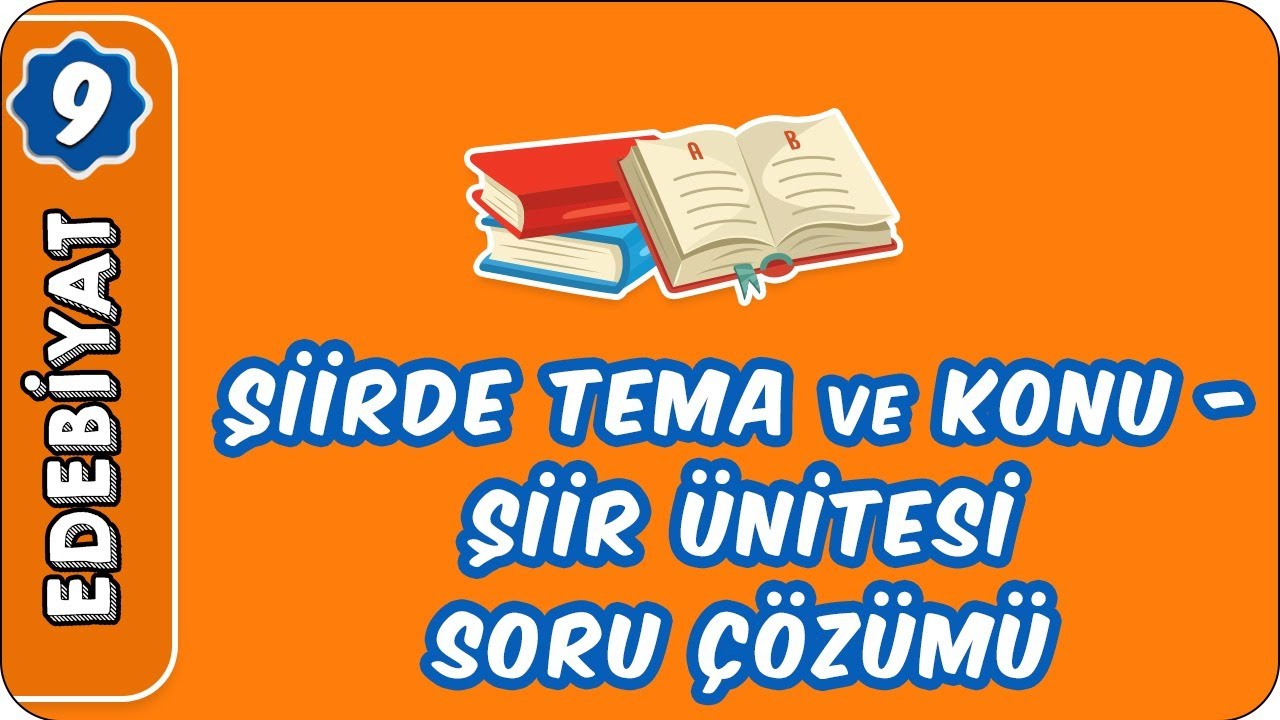 Şiirde Tema ve Konu - Şiir Ünitesi Soru Çözümü  | 9. Sınıf Edebiyat