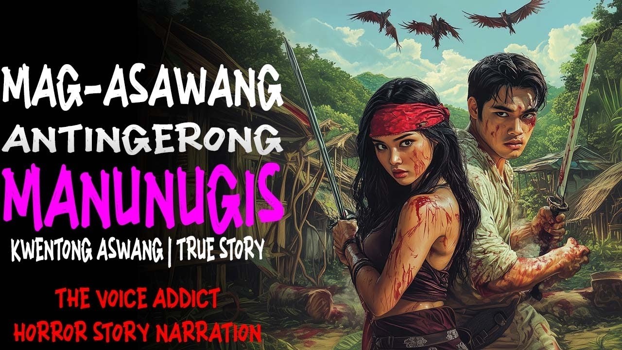 MAG-ASAWANG ANTINGERONG MANUNUGIS | Kwentong Aswang | True Story