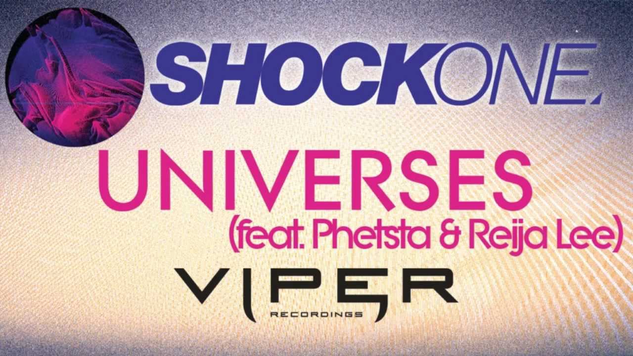 SHOCKONE - UNIVERSES (FEAT. PHETSTA & REIJA LEE)