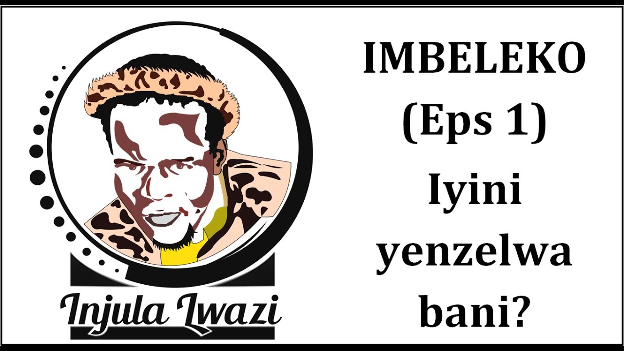 IMBELEKO   Eps 1 (Iyini yenzelwa bani?)